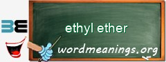 WordMeaning blackboard for ethyl ether